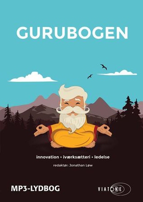 Gurubogen - innovation, iværksætteri, ledelse (lydbok) av Jonathan Løw