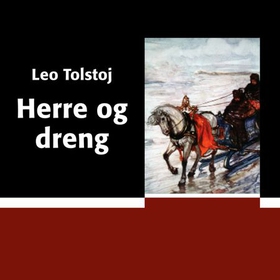Herre og dreng (lydbok) av Lev Tolstoj