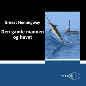 Den gamle mannen og havet (lydbok) av Ernest Hemingway