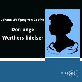 Den unge Werthers lidelser (lydbok) av Johann Wolfgang von Goethe