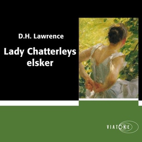 Lady Chatterleys elsker (lydbok) av D.H. Lawr