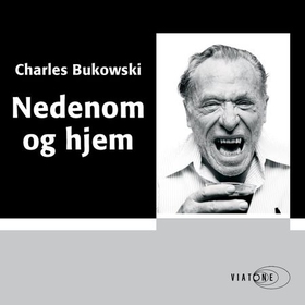 Nedenom og hjem (lydbok) av Charles Bukowski