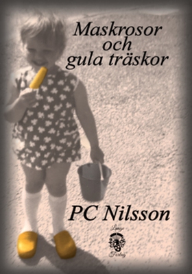 Maskrosor och gula träskor (e-bok) av PC Nilsso