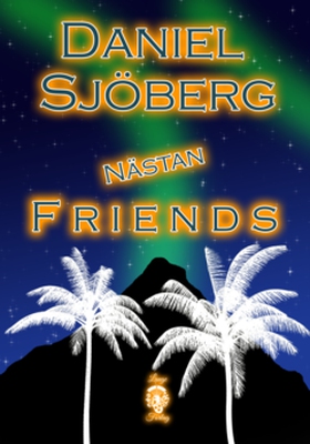 Nästan Friends (e-bok) av Daniel Sjöberg