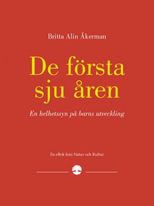 De första sju åren (e-bok) av Britta Alin-Åkerm