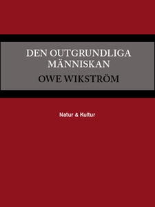 Den outgrundliga människan (e-bok) av Owe Wikst