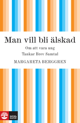 Man vill bli älskad (e-bok) av Margareta Berggr