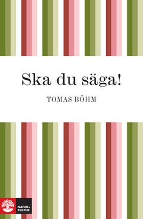 Ska du säga! (e-bok) av Tomas Böhm
