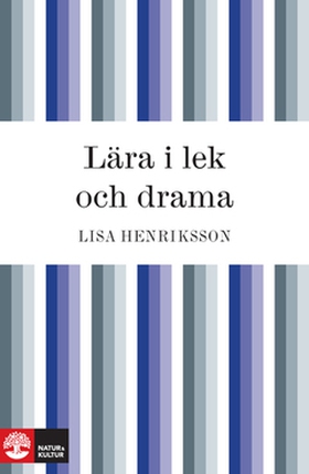 Lära i lek och drama (e-bok) av Lisa Henriksson
