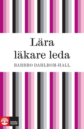Lära läkare leda (e-bok) av Barbro Dahlbom-Hall
