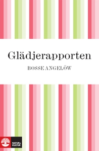 Glädjerapporten (e-bok) av Bosse Angelöw