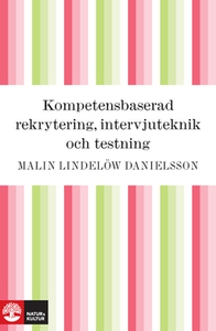 Kompetensbaserad rekrytering, intervjuteknik oc