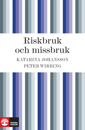 Riskbruk och missbruk (e-bok) av Katarina Johan