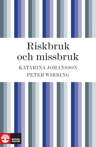 Riskbruk och missbruk (e-bok) av Katarina Johan
