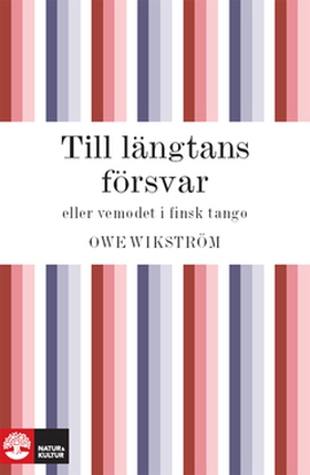 Till längtans försvar (e-bok) av Owe Wikström