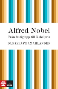 Alfred Nobel (e-bok) av Dag Sebastian Ahlander