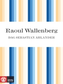 Raoul Wallenberg: hjälten som försvann
