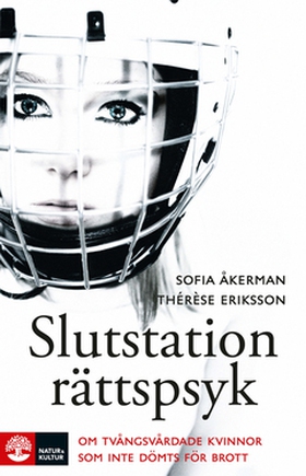 Slutstation rättspsyk (e-bok) av Sofia Åkerman,
