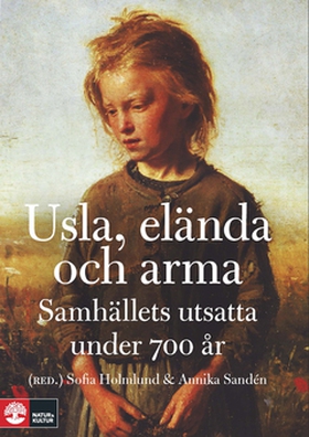 Usla, elända och arma (e-bok) av Sofia Holmlund