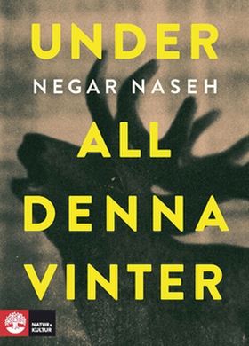 Under all denna vinter (e-bok) av Negar Naseh