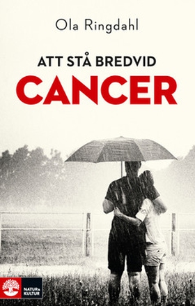 Att stå bredvid cancer (e-bok) av Ola Ringdahl