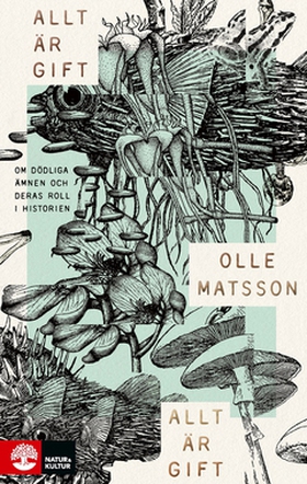 Allt är gift (e-bok) av Olle Matsson