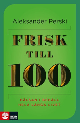 Frisk till 100 (e-bok) av Aleksander Perski