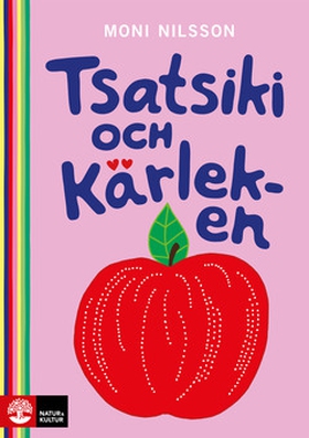 Tsatsiki och Kärleken (e-bok) av Moni Nilsson