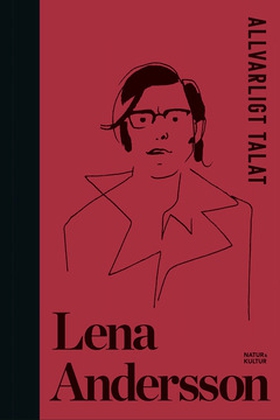Allvarligt talat (e-bok) av Lena Andersson