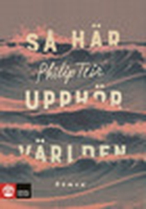 Så här upphör världen (e-bok) av Philip Teir