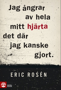 Jag ångrar av hela mitt hjärta det där jag kans