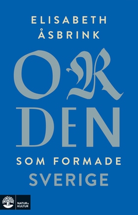 Orden som formade Sverige (e-bok) av Elisabeth 