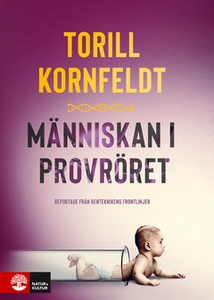 Människan i provröret (e-bok) av Torill Kornfel