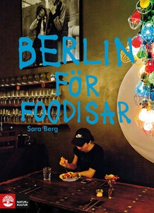 Berlin för foodisar (e-bok) av Sara Berg