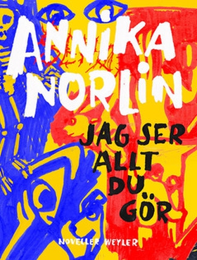 Jag ser allt du gör (e-bok) av Annika Norlin