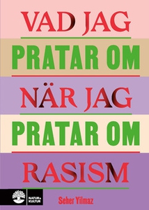 Vad jag pratar om när jag pratar om rasism (e-b