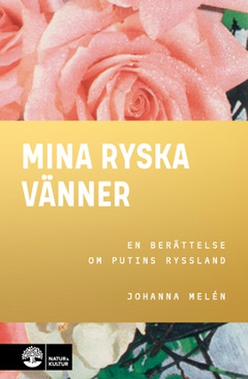 Mina ryska vänner (e-bok) av Johanna Melén