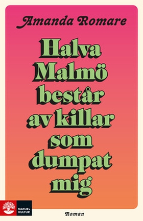 Halva Malmö består av killar som dumpat mig (e-