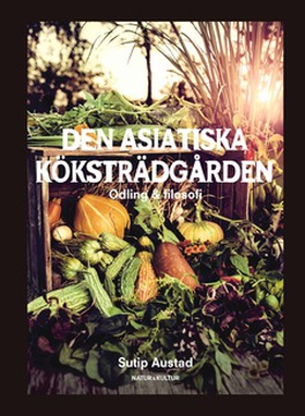 Den asiatiska köksträdgården (e-bok) av Sutip A
