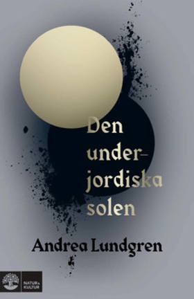 Den underjordiska solen (e-bok) av Andrea Lundg