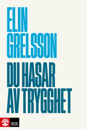 Du hasar av trygghet (e-bok) av Elin Grelsson