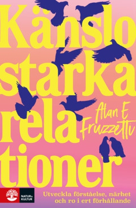 Känslostarka relationer (e-bok) av Alan E. Fruz