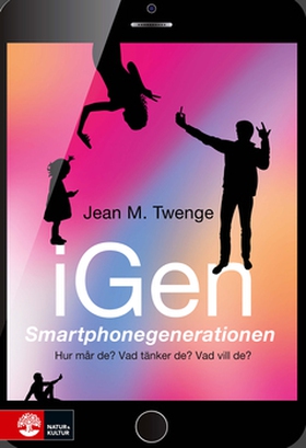 iGen - Smartphonegenerationen (e-bok) av Jean M
