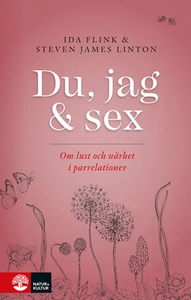Du, jag och sex (e-bok) av Ida Flink, Steven Ja