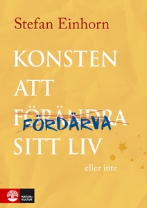 Konsten att fördärva sitt liv - eller inte (e-b