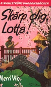 Lotta 4 - Skärp dig, Lotta!
