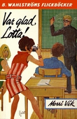 Lotta 20 - Var glad, Lotta!