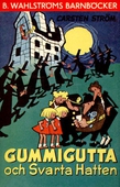 Gummigutta och Svarta Hatten