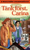 Tänk först, Carina