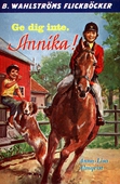Annika 3 - Ge dig inte, Annika!